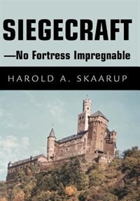 Siegecraft - No Fortress Impregnable by Harold A Skaarup, Hardcover | Indigo Chapters