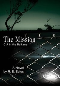 The Mission by R E Estes, Hardcover | Indigo Chapters