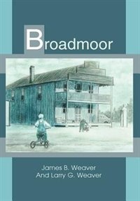 Broadmoor by James B Weaver, Hardcover | Indigo Chapters