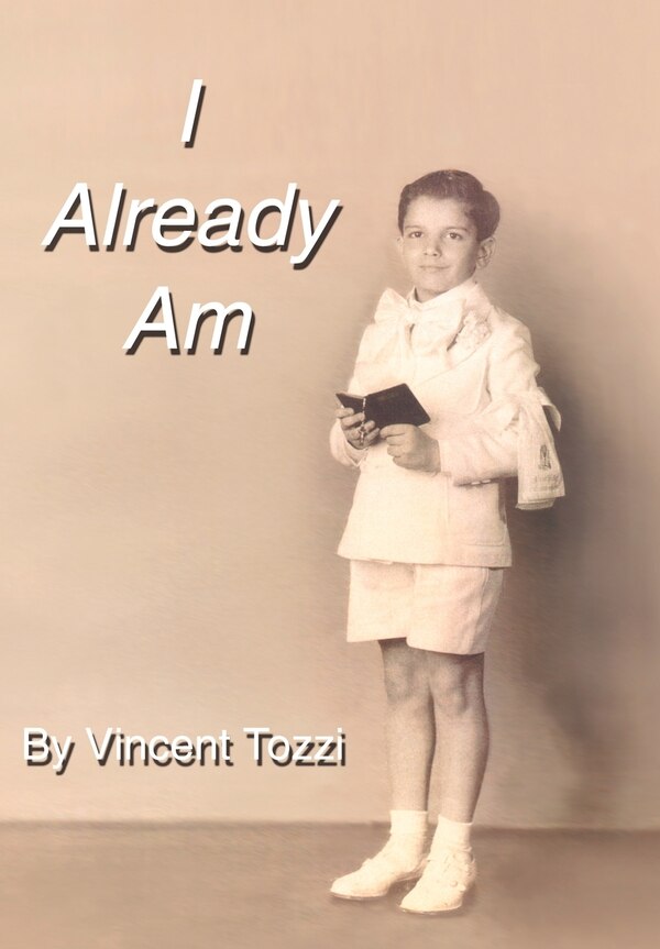 I Already Am by Vincent Tozzi, Hardcover | Indigo Chapters
