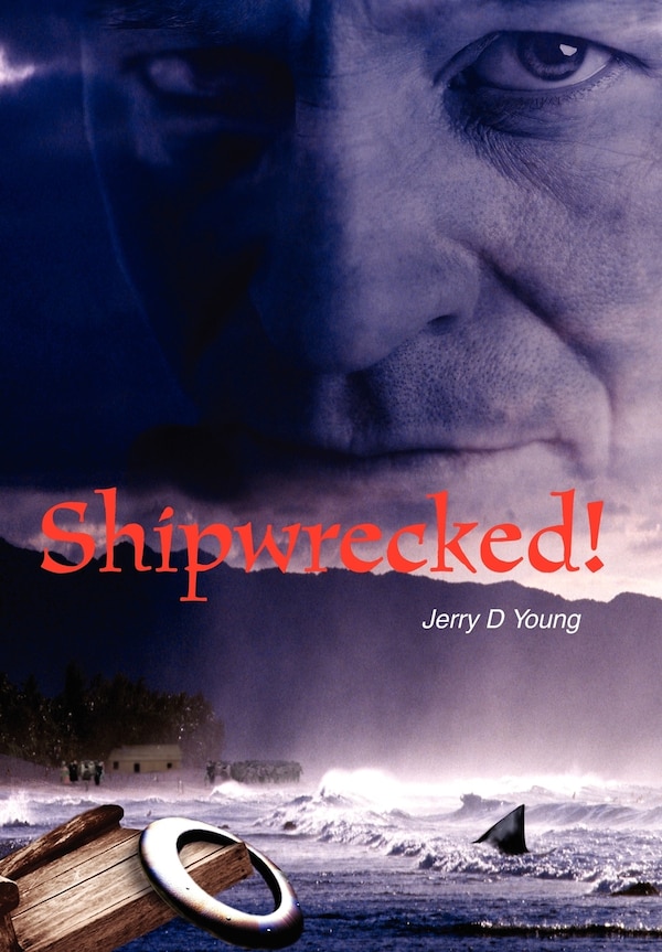 Shipwrecked by JERRY D YOUNG, Hardcover | Indigo Chapters