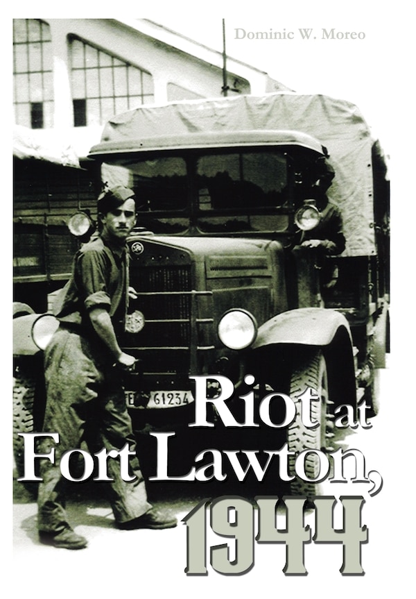 Riot at Fort Lawton 1944 by Dominic W Moreo, Hardcover | Indigo Chapters
