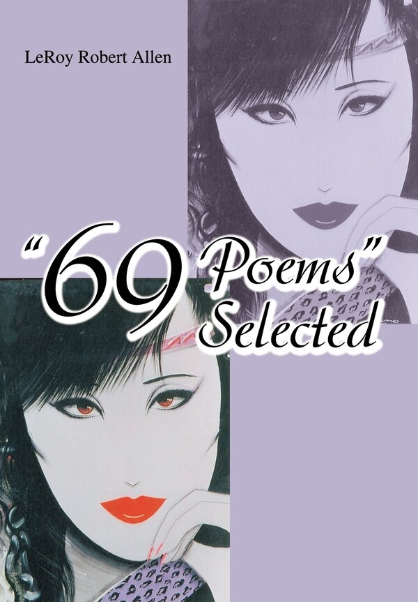 69 Poems Selected by Leroy Robert Allen, Hardcover | Indigo Chapters