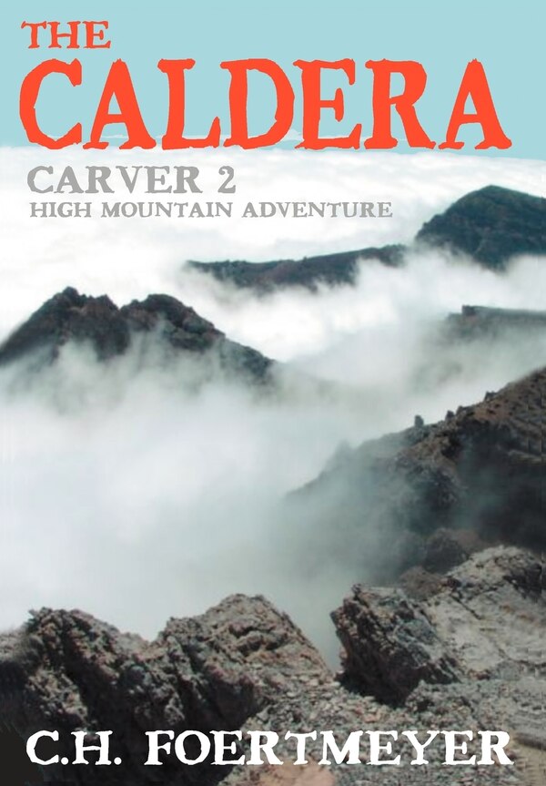 The Caldera by C H Foertmeyer, Hardcover | Indigo Chapters