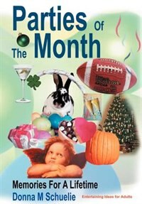 Parties Of The Month by Donna M Schuelie, Hardcover | Indigo Chapters