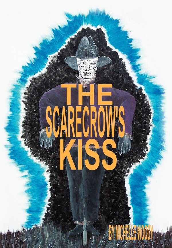 The Scarecrow's Kiss by Michelle Woody, Hardcover | Indigo Chapters