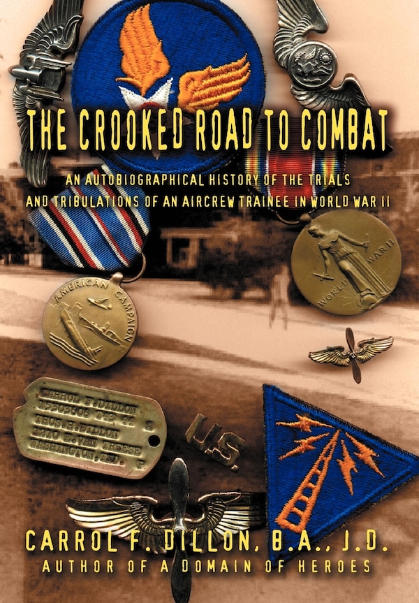 The Crooked Road To Combat by Carrol F Dillon B A J D, Hardcover | Indigo Chapters