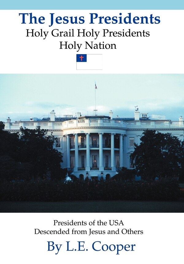The Jesus Presidents by L E Cooper, Hardcover | Indigo Chapters
