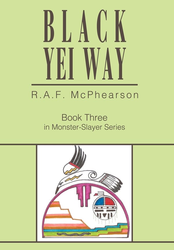 Black Yei Way by R A F McPhearson, Hardcover | Indigo Chapters