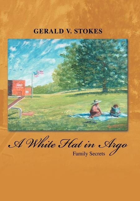 A White Hat in Argo by Gerald V Stokes, Hardcover | Indigo Chapters