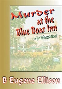 Murder at the Blue Boar Inn by B Eugene Ellison, Hardcover | Indigo Chapters