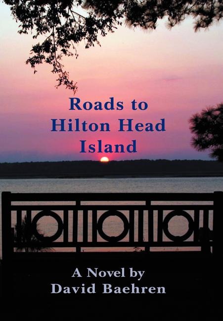 Roads to Hilton Head Island by David F Baehren, Hardcover | Indigo Chapters