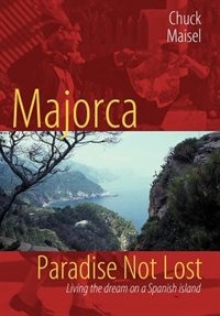 Majorca Paradise Not Lost by Chuck Maisel, Hardcover | Indigo Chapters