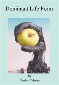 Dominant Life Form by Charles J Marino, Hardcover | Indigo Chapters
