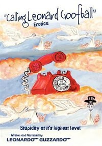 Calling Leonard Goofball by Leonardo Guzzardo, Hardcover | Indigo Chapters