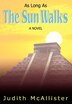 As Long As The Sun Walks by Judith Mcallister, Hardcover | Indigo Chapters