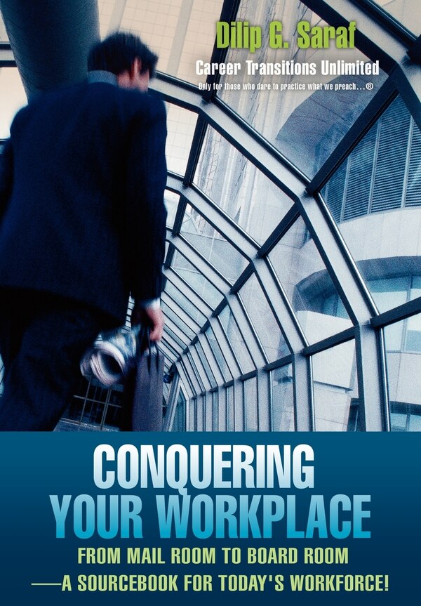 Conquering Your Workplace by Dilip G Saraf, Hardcover | Indigo Chapters