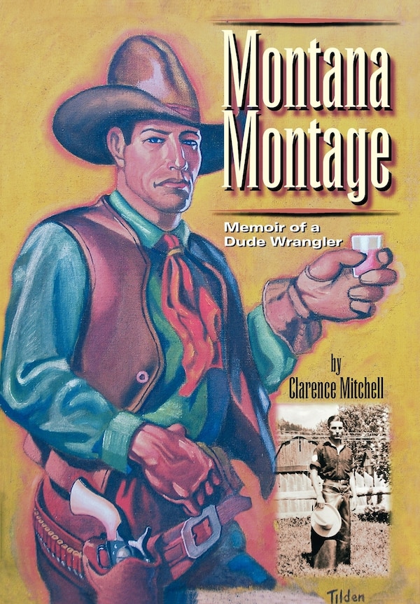 Montana Montage by Clarence Mitchell, Hardcover | Indigo Chapters
