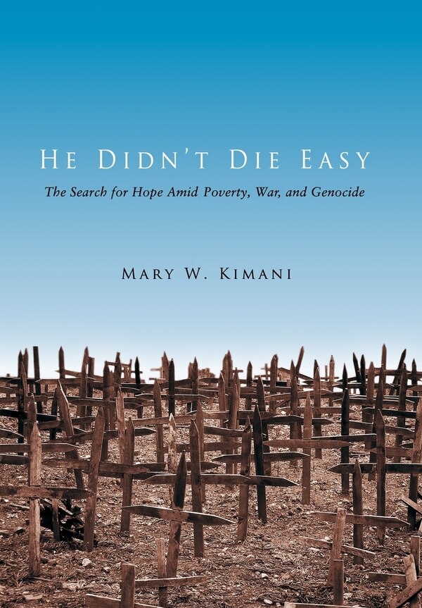 He Didn't Die Easy by Mary W Kimani, Hardcover | Indigo Chapters