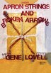 Apron Strings and Broken Arrows by Gene Lovell, Hardcover | Indigo Chapters