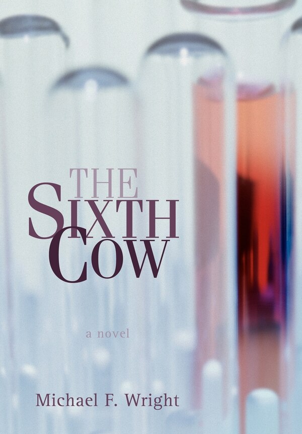 The Sixth Cow by Michael F Wright, Hardcover | Indigo Chapters