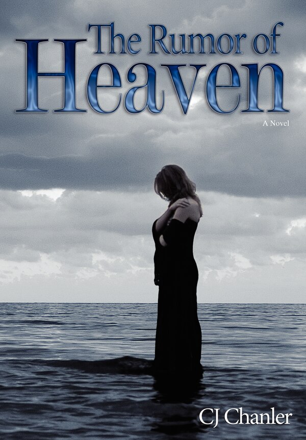 The Rumor of Heaven by C J Chanler, Hardcover | Indigo Chapters