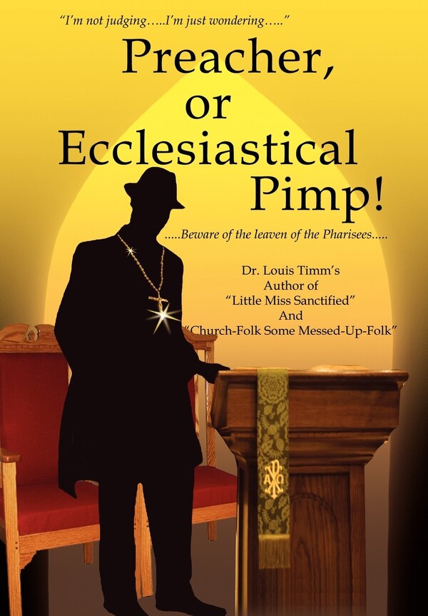 Preacher or Ecclesiastical Pimp by Louis Timm's, Hardcover | Indigo Chapters