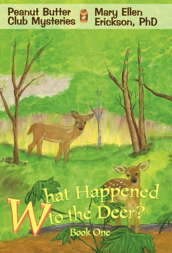 What Happened to the Deer? by Mary Ellen Erickson, Hardcover | Indigo Chapters