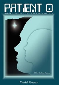 Patient 0 by Moriel Gutzait, Hardcover | Indigo Chapters