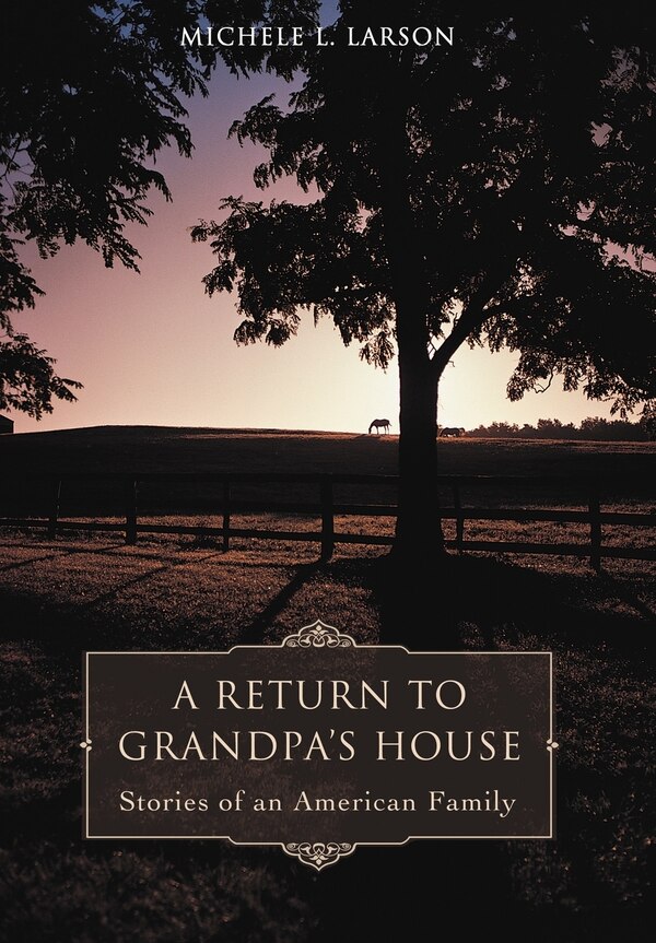 A Return to Grandpa's House by Michele L Larson, Hardcover | Indigo Chapters