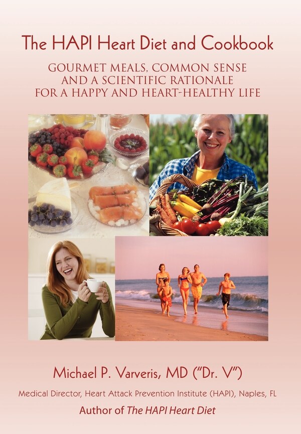The HAPI Heart Diet and Cookbook by Michael P Varveris, Hardcover | Indigo Chapters