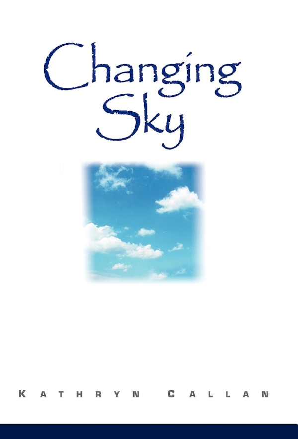 Changing Sky by Kathryn Callan, Hardcover | Indigo Chapters