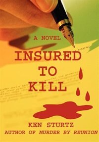 Insured To Kill by Ken Sturtz, Hardcover | Indigo Chapters