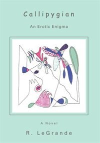 Callipygian by R Legrande, Hardcover | Indigo Chapters