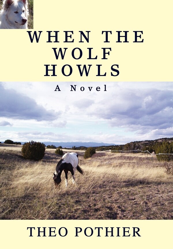 When the Wolf Howls by Theo Pothier, Hardcover | Indigo Chapters