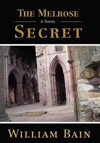 The Melrose Secret by William Bain, Hardcover | Indigo Chapters