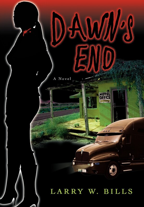 Dawn's End by Larry W Bills, Hardcover | Indigo Chapters