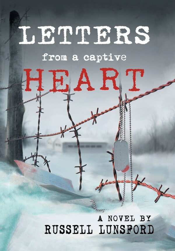 Letters From A Captive Heart by Russell Lunsford, Hardcover | Indigo Chapters