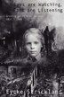 Eyes are Watching Ears are Listening by Eycke Strickland, Hardcover | Indigo Chapters