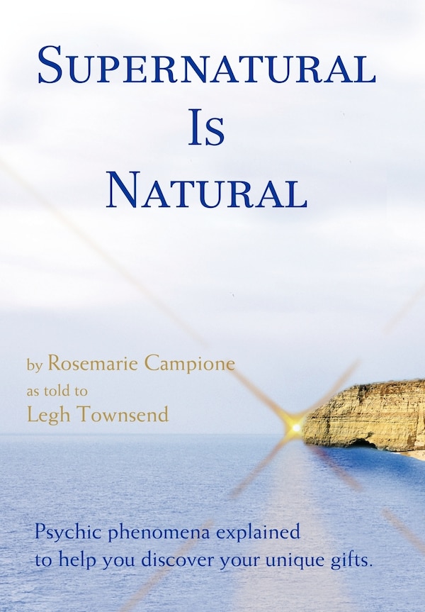 Supernatural Is Natural by Rosemarie Campione, Hardcover | Indigo Chapters