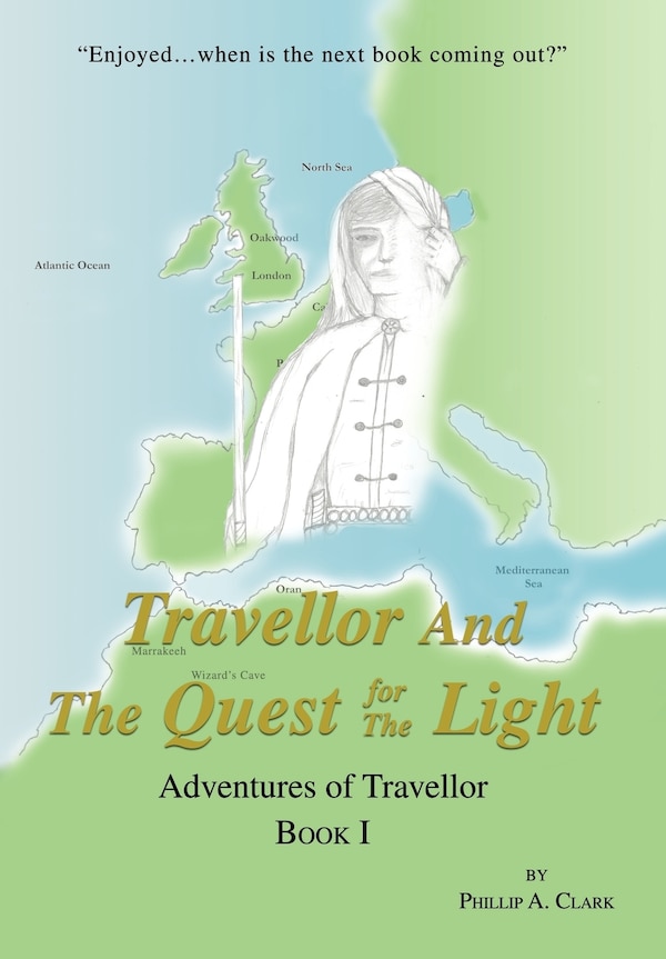Travellor And The Quest for The Light by Phillip A Clark, Hardcover | Indigo Chapters