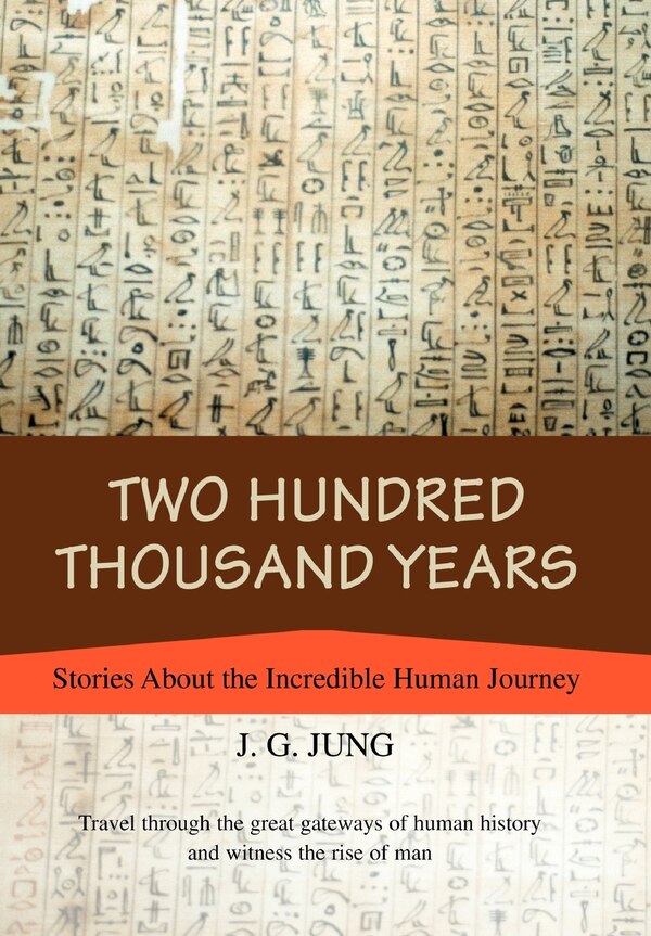 Two Hundred Thousand Years by J G Jung, Hardcover | Indigo Chapters