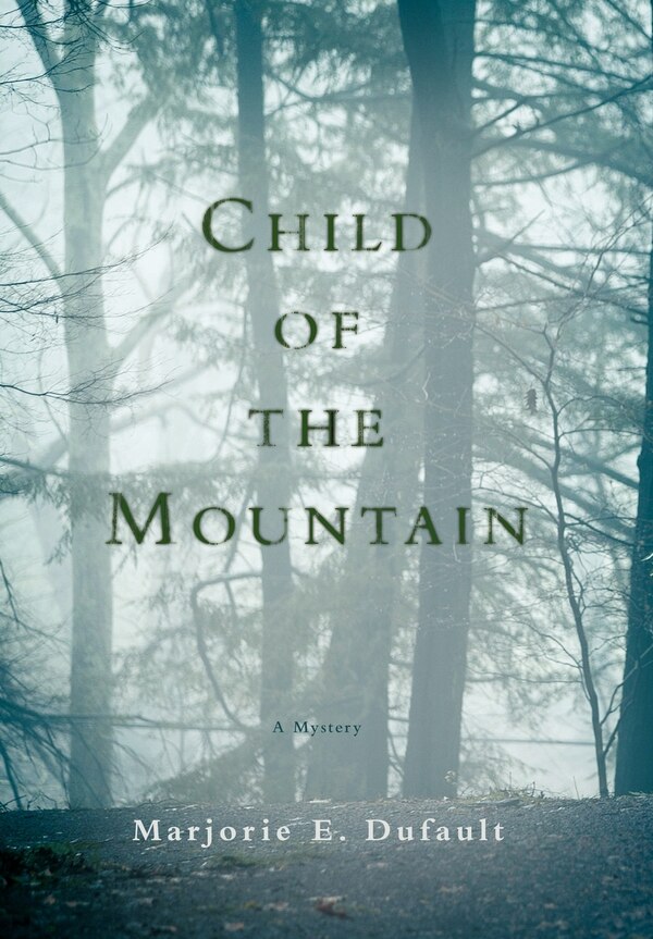 Child of the Mountain by Marjorie E Dufault, Hardcover | Indigo Chapters