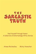 The Sarcastic Truth by Aimee ROCHEDIEU, Hardcover | Indigo Chapters