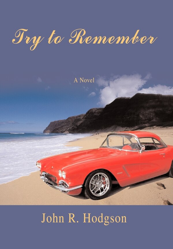 Try to Remember by John R Hodgson, Hardcover | Indigo Chapters