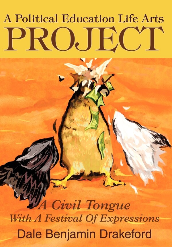 A Political Education Life Arts Project by Dale B Drakeford, Hardcover | Indigo Chapters