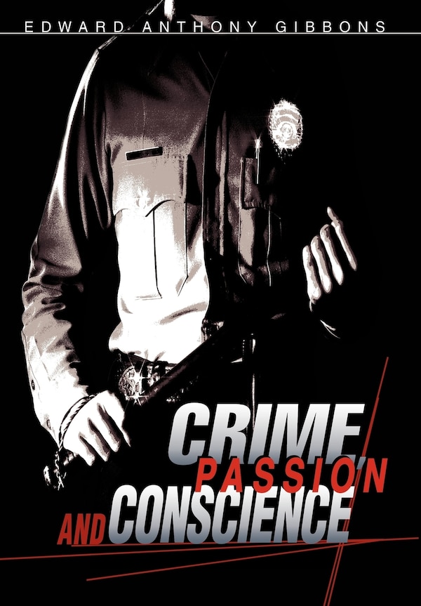 Crime Passion & Conscience by Edward Anthony Gibbons, Hardcover | Indigo Chapters