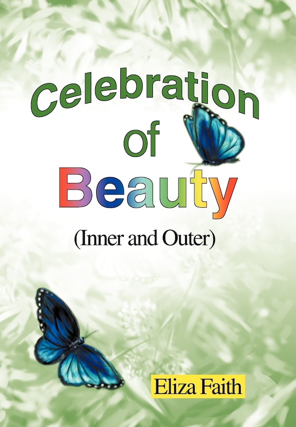 Celebration of Beauty (Inner and Outer) by Eliza Faith, Hardcover | Indigo Chapters