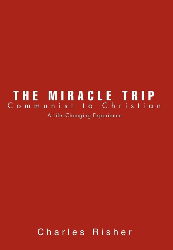 The Miracle Trip by Charles Risher, Hardcover | Indigo Chapters