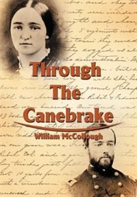 Through the Canebrake by William McCollough, Hardcover | Indigo Chapters